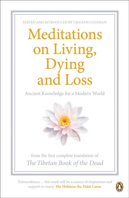 Graham Coleman, Thupten Jinpa - Meditations on Living, Dying and Loss, E-bok