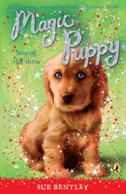 Sue Bentley - Magic Puppy: Star of the Show, E-bok