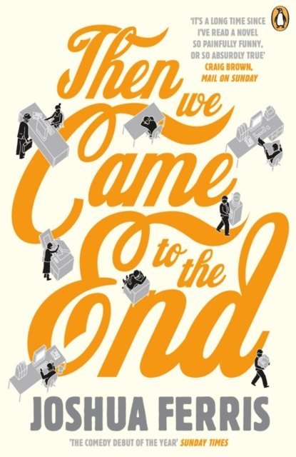 Joshua Ferris - Then We Came to the End, E-bok