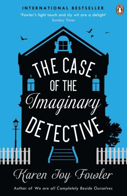 Karen Joy Fowler - Case of the Imaginary Detective, E-bok