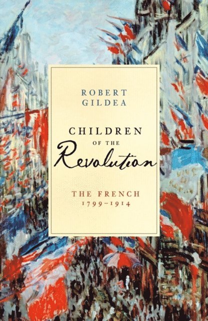 Robert Gildea - Children of the Revolution, E-bok