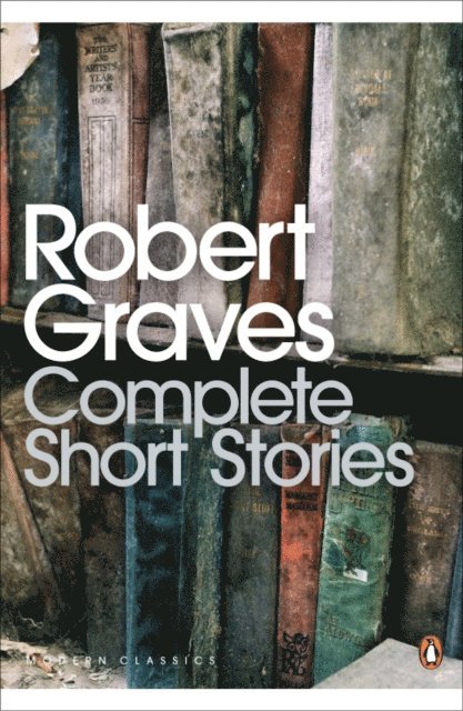 Robert Graves - Complete Short Stories, E-bok