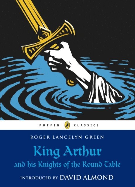 Roger Lancelyn Green - King Arthur and His Knights of the Round Table, E-bok