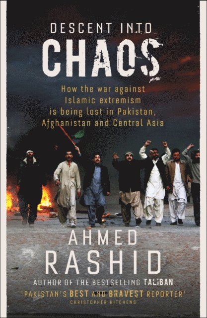 Ahmed Rashid - Descent into Chaos, E-bok
