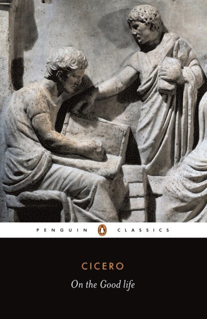 Cicero - On the Good Life, E-bok