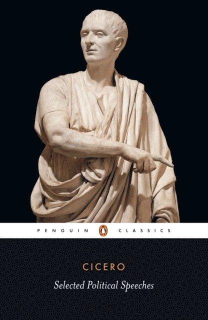 Cicero - Selected Political Speeches, E-bok