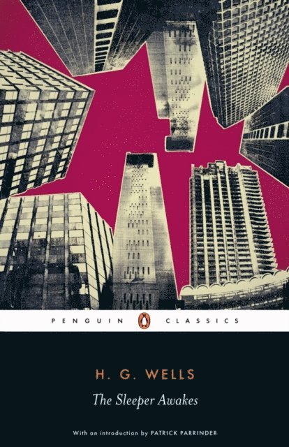 H. G. Wells - Sleeper Awakes, E-bok