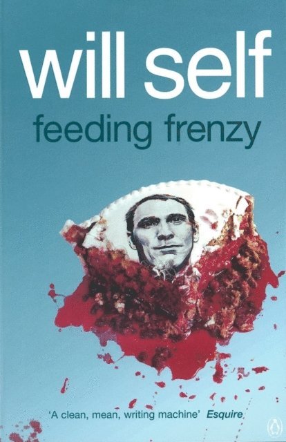 Will Self - Feeding Frenzy, E-bok