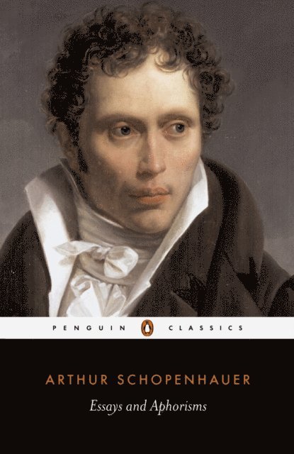 Arthur Schopenhauer - Essays and Aphorisms, E-bok