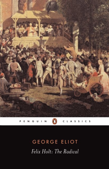 George Eliot, Lynda Mugglestone - Felix Holt, E-bok