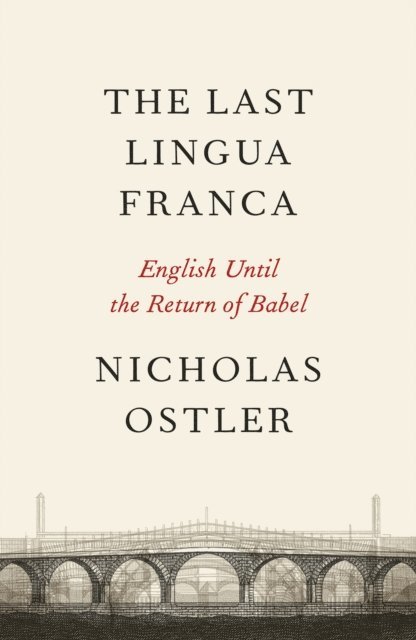 Nicholas Ostler - Last Lingua Franca, E-bok