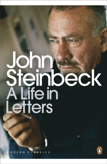 John Steinbeck, Elaine Steinbeck, Robert Wallsten - Life in Letters, E-bok