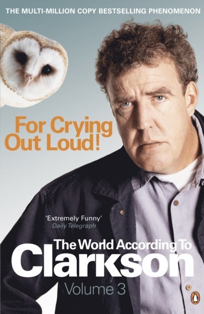 Jeremy Clarkson - For Crying Out Loud, E-bok