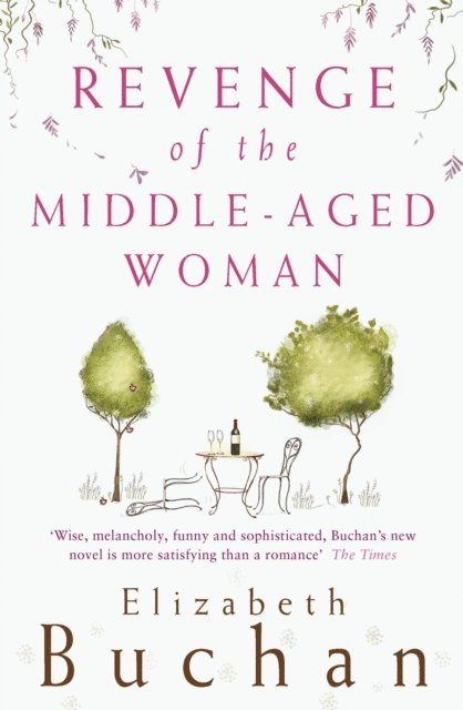 Elizabeth Buchan - Revenge of the Middle-Aged Woman, E-bok