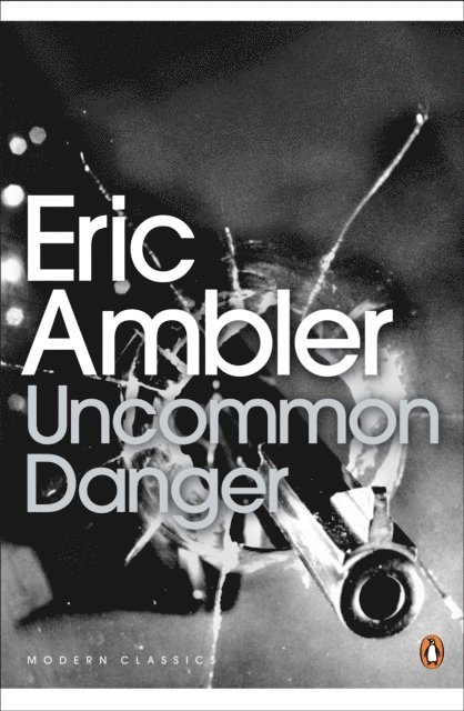 Eric Ambler - Uncommon Danger, E-bok