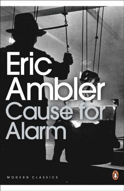 Eric Ambler - Cause for Alarm, E-bok