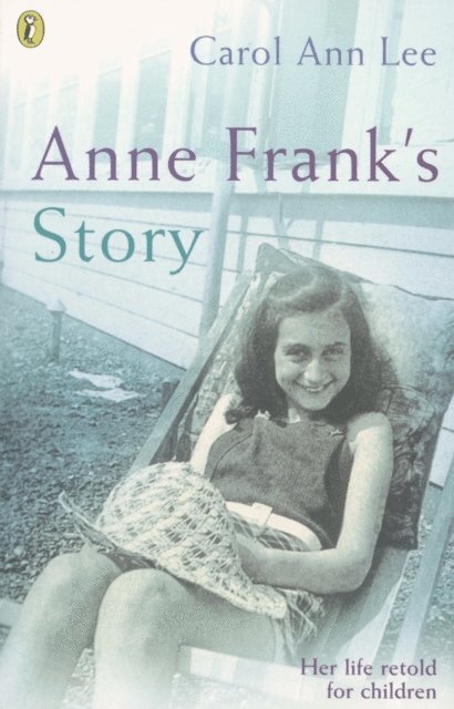 Carol Ann Lee - Anne Frank's Story, E-bok