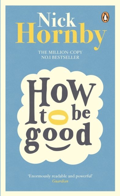 Nick Hornby - How to be Good, E-bok