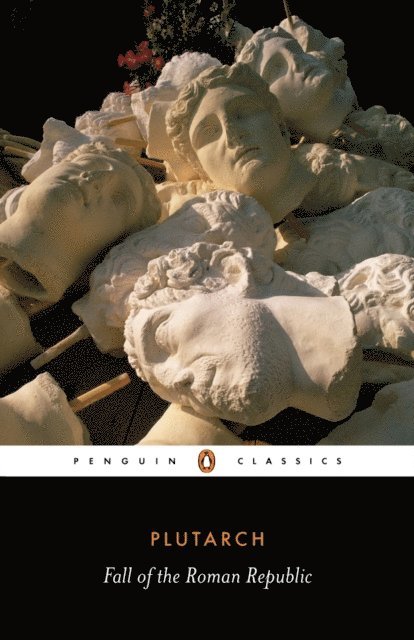 Plutarch - Fall of the Roman Republic, E-bok