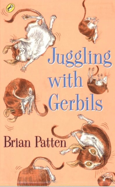 Brian Patten - Juggling with Gerbils, E-bok