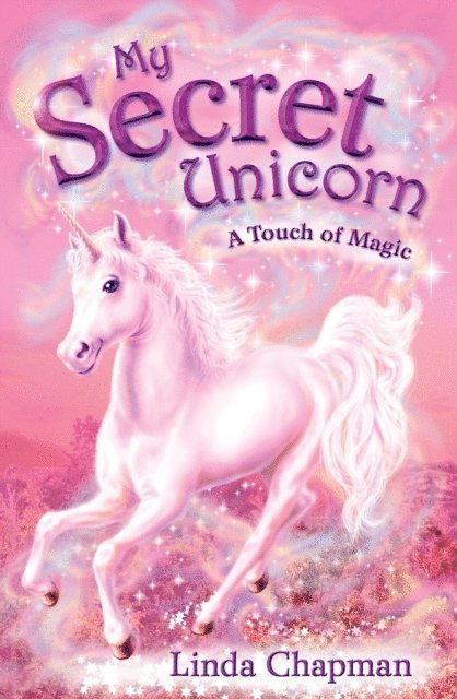 Linda Chapman - My Secret Unicorn: A Touch of Magic, E-bok