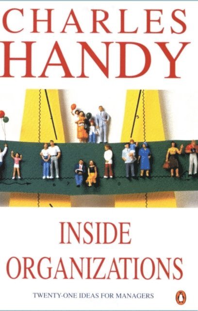 Charles Handy - Inside Organizations, E-bok