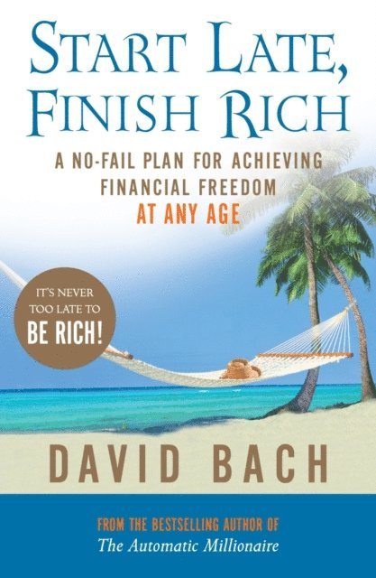 David Bach - Start Late, Finish Rich, E-bok