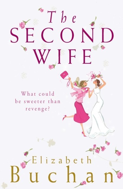 Elizabeth Buchan - Second Wife, E-bok