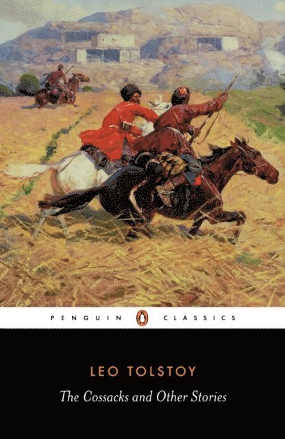 Leo Tolstoy - Cossacks and Other Stories, E-bok