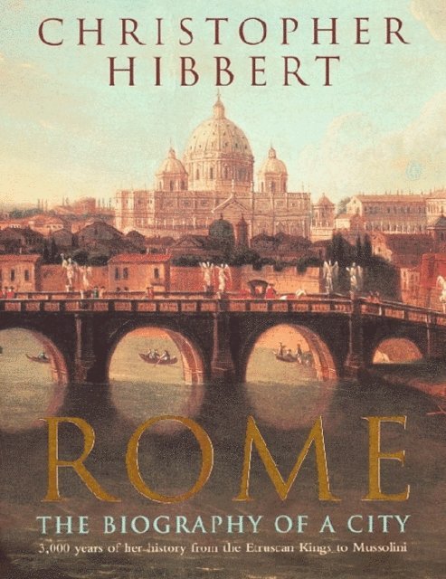 Christopher Hibbert - Rome, E-bok