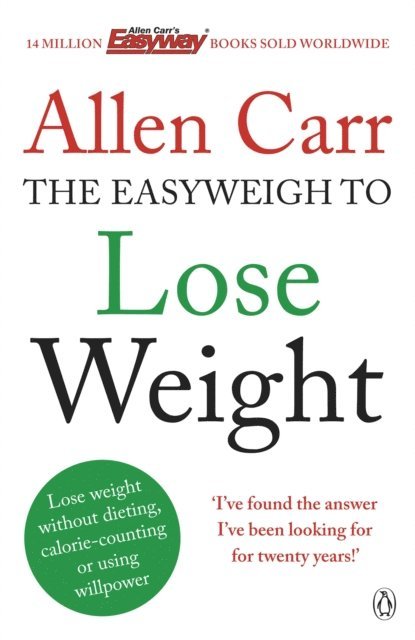 Allen Carr - Allen Carr's Easyweigh to Lose Weight, E-bok