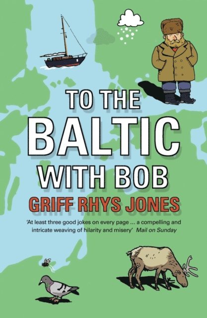 Griff Rhys Jones - To the Baltic with Bob, E-bok