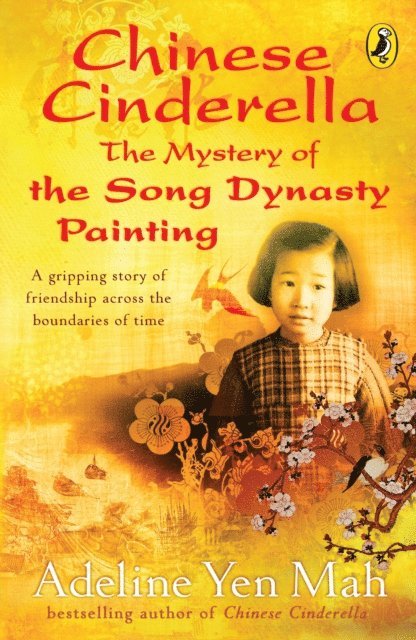 Adeline Yen Mah - Chinese Cinderella: The Mystery of the Song Dynasty Painting, E-bok