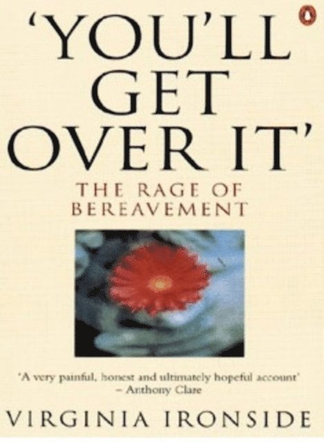 Virginia Ironside - 'You'll Get Over It', E-bok