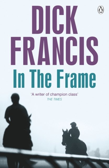 Dick Francis - In the Frame, E-bok
