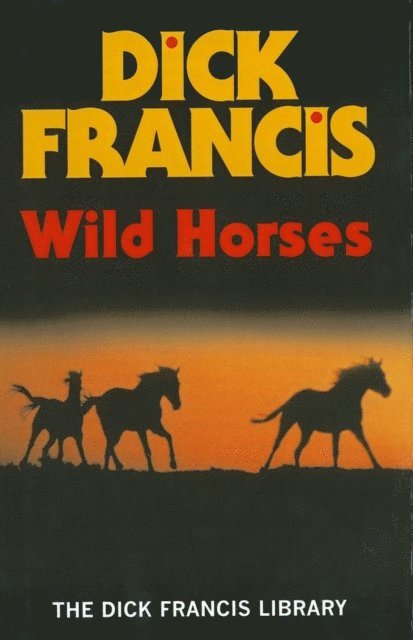 Dick Francis - Wild Horses, E-bok