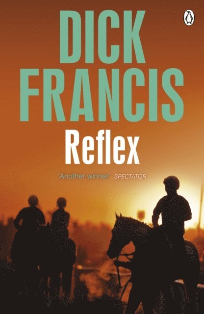 Dick Francis - Reflex, E-bok