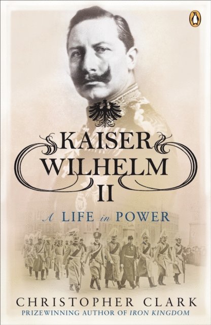 Christopher Clark - Kaiser Wilhelm II, E-bok