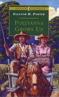 Pollyanna Grows Up