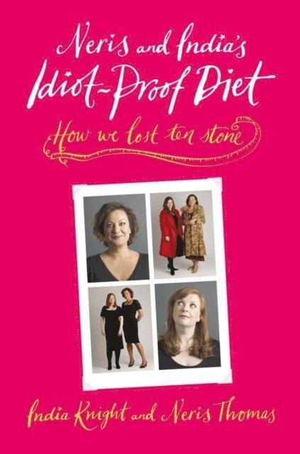 India Knight, Neris Thomas - Neris and India's Idiot-Proof Diet, E-bok