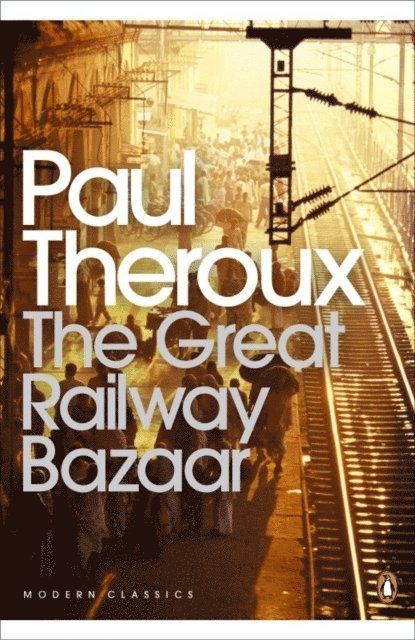 Paul Theroux - Great Railway Bazaar, E-bok