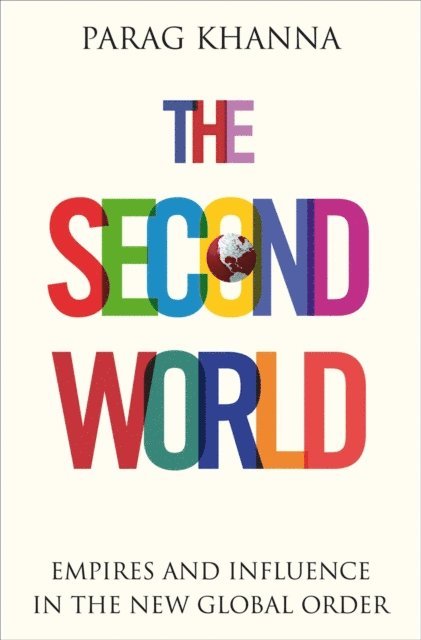 Parag Khanna - Second World, E-bok