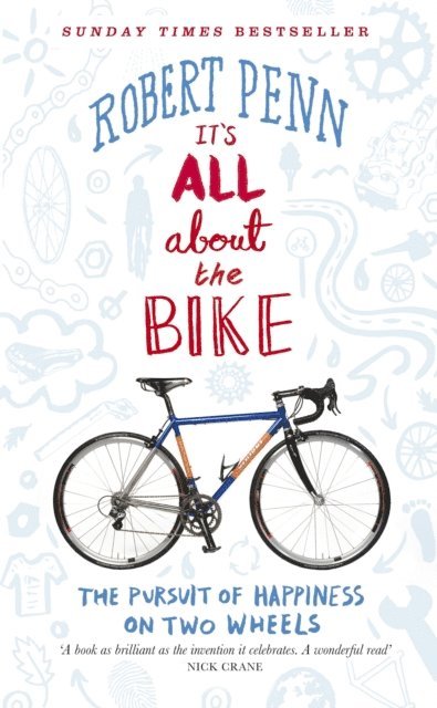 Robert Penn - It's All About the Bike, E-bok