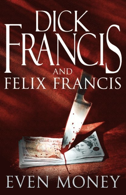 Dick Francis, Felix Francis - Even Money, E-bok