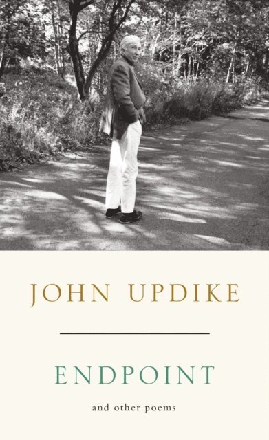 John Updike - Endpoint and Other Poems, E-bok