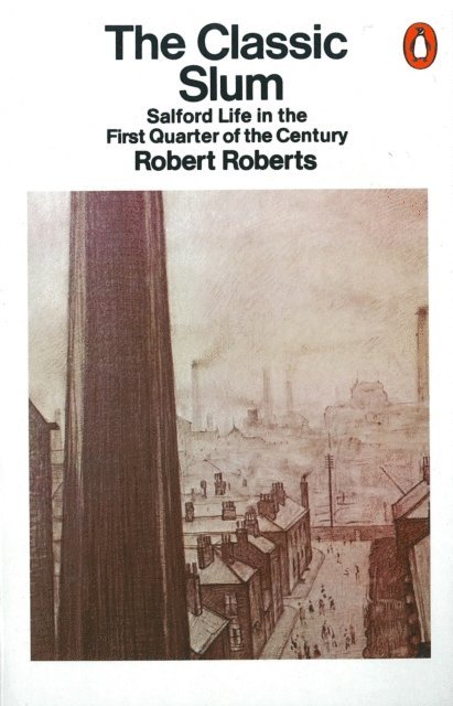 Robert Roberts - Classic Slum, E-bok