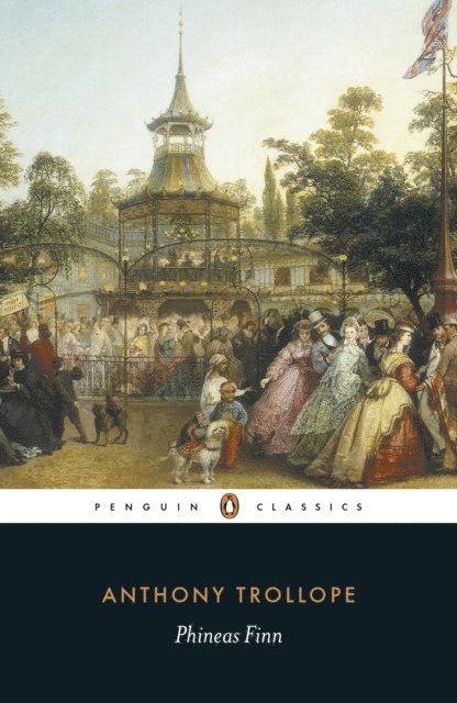 Anthony Trollope - Phineas Finn, The Irish Member, E-bok