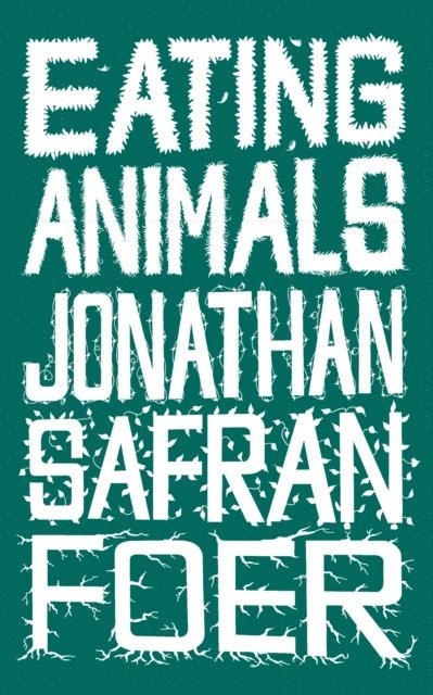 Jonathan Safran Foer - Eating Animals, E-bok
