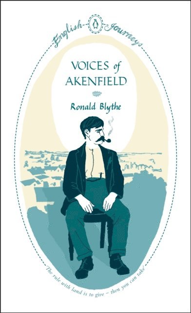 Ronald Blythe - Voices of Akenfield, E-bok
