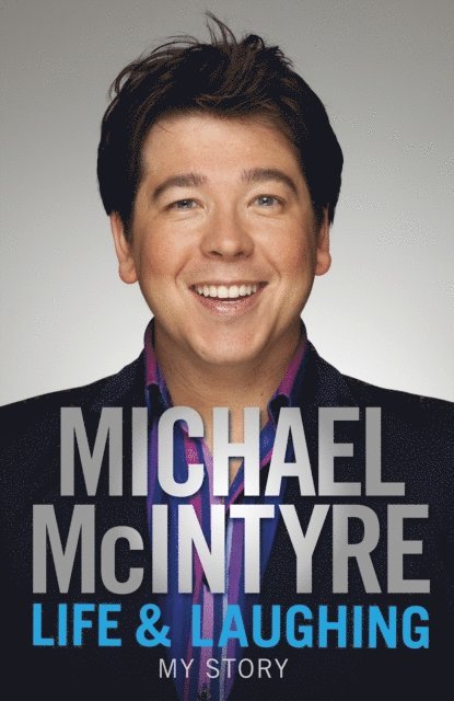 Michael McIntyre - Life and Laughing, E-bok